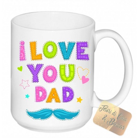 TAZZA FESTA DEL PAPA' ILOVE YOU DAD